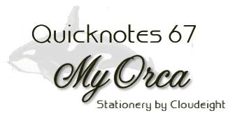 MyOrca, Quicknotes 67